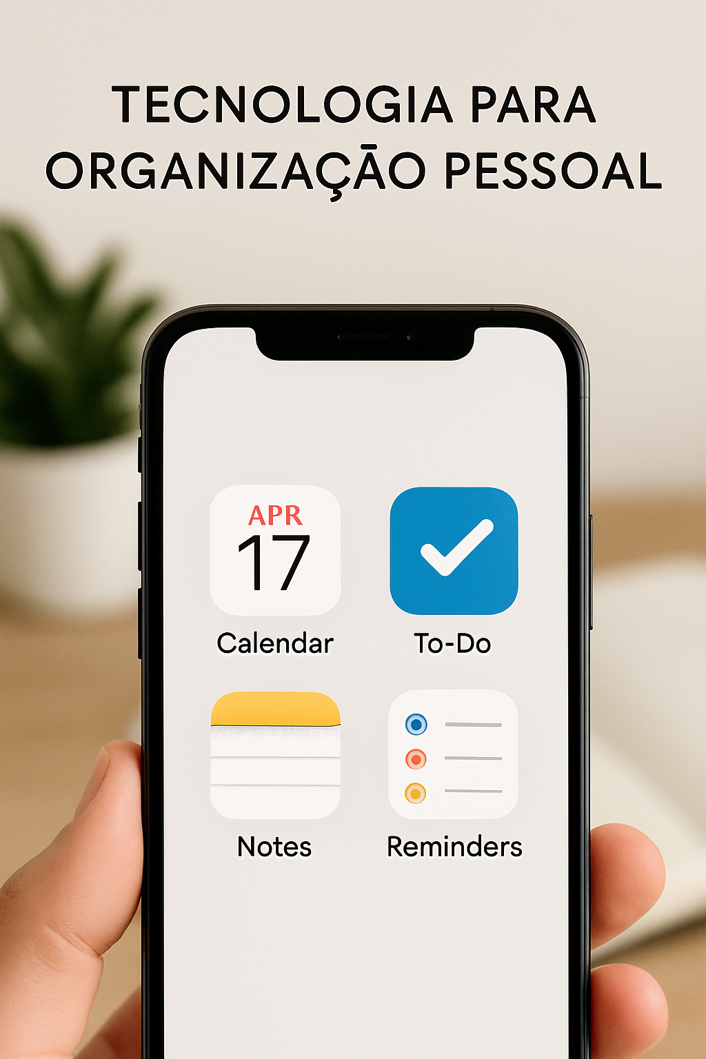 Smartphone com ícones de organização, representando tecnologia para organização pessoal